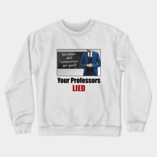 Your Professors Lied About Socialism (lights) Crewneck Sweatshirt